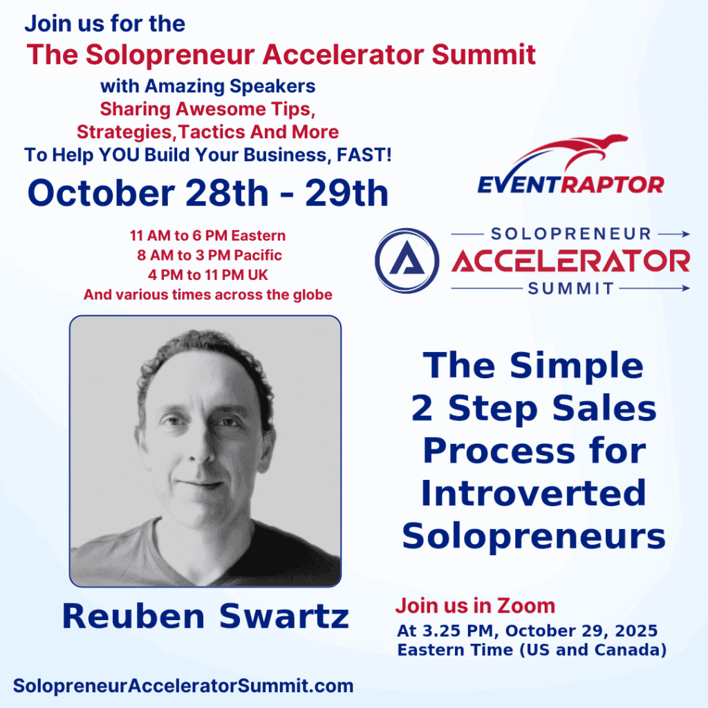 Solopreneur Accelerator Summit-- 2 step sales process Reuben Swartz